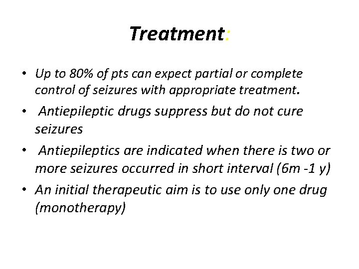 Treatment: • Up to 80% of pts can expect partial or complete control of Treatment: • Up to 80% of pts can expect partial or complete control of