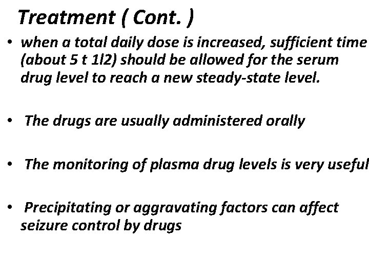 Treatment ( Cont. ) • when a total daily dose is increased, sufficient time Treatment ( Cont. ) • when a total daily dose is increased, sufficient time
