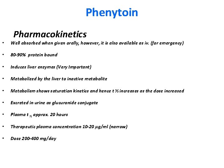 Phenytoin Pharmacokinetics • Well absorbed when given orally, however, it is also available as Phenytoin Pharmacokinetics • Well absorbed when given orally, however, it is also available as