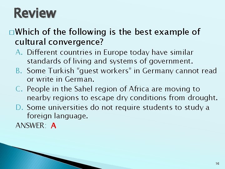 Review � Which of the following is the best example of cultural convergence? A. Review � Which of the following is the best example of cultural convergence? A.