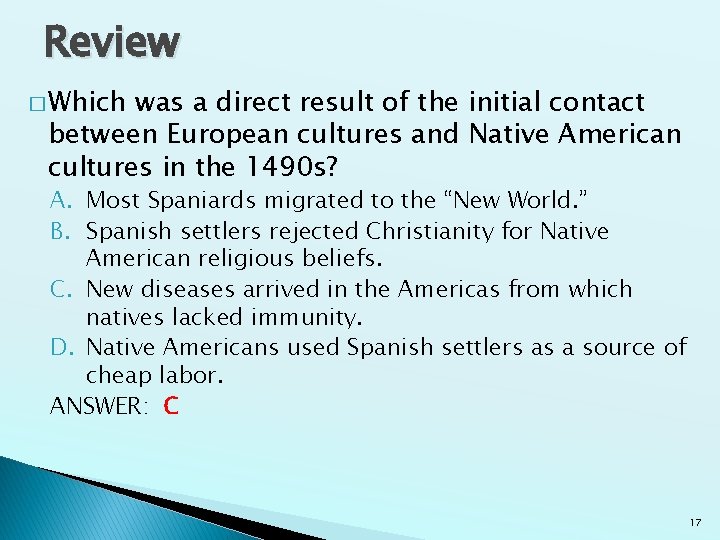 Review � Which was a direct result of the initial contact between European cultures Review � Which was a direct result of the initial contact between European cultures