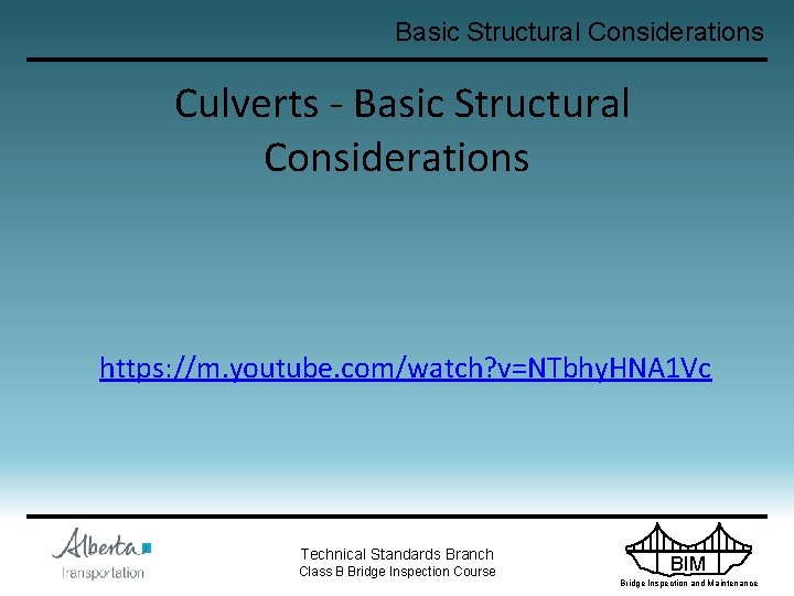 Basic Structural Considerations Culverts - Basic Structural Considerations https: //m. youtube. com/watch? v=NTbhy. HNA