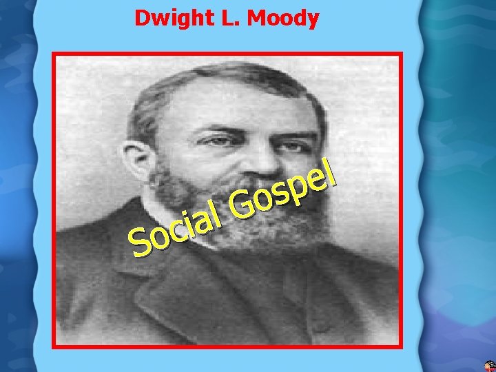 Dwight L. Moody l a i c So l e p s Go 