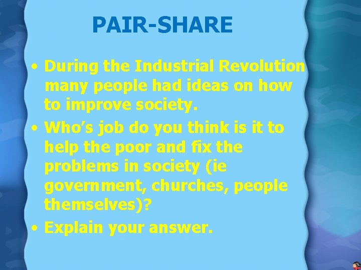 PAIR-SHARE • During the Industrial Revolution many people had ideas on how to improve