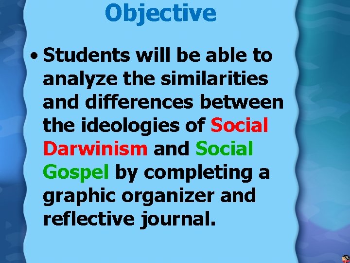 Objective • Students will be able to analyze the similarities and differences between the