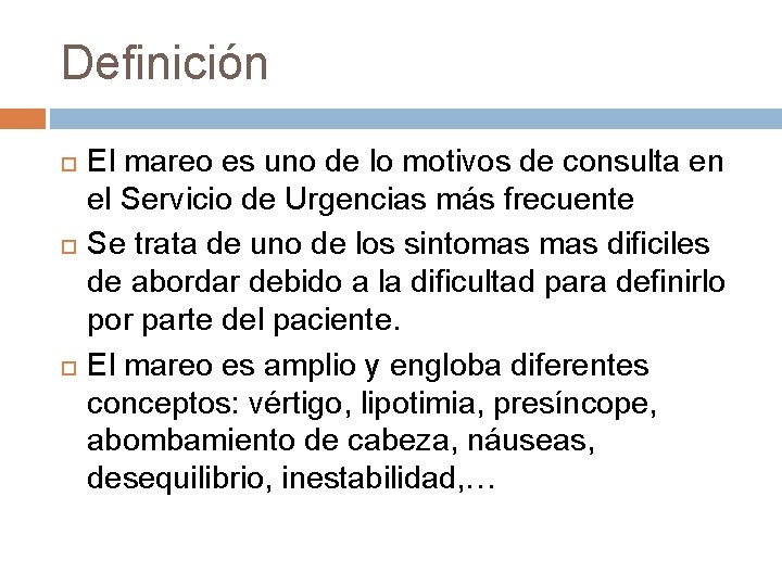 Definición El mareo es uno de lo motivos de consulta en el Servicio de Definición El mareo es uno de lo motivos de consulta en el Servicio de