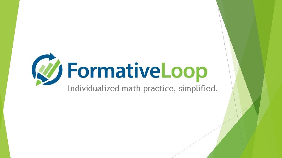 Individualized math practice, simplified. 