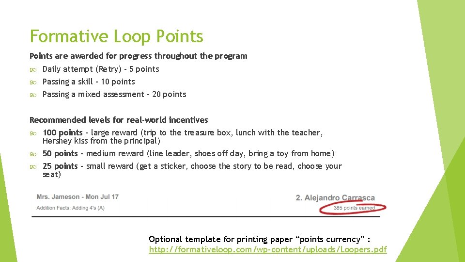 Formative Loop Points are awarded for progress throughout the program Daily attempt (Retry) –