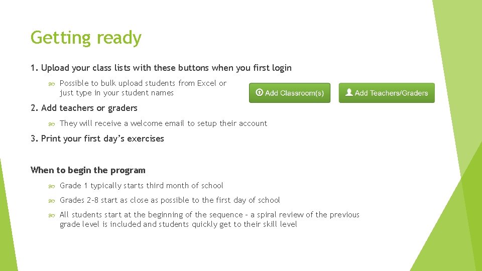 Getting ready 1. Upload your class lists with these buttons when you first login