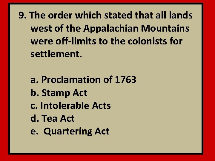 9. The order which stated that all lands west of the Appalachian Mountains were