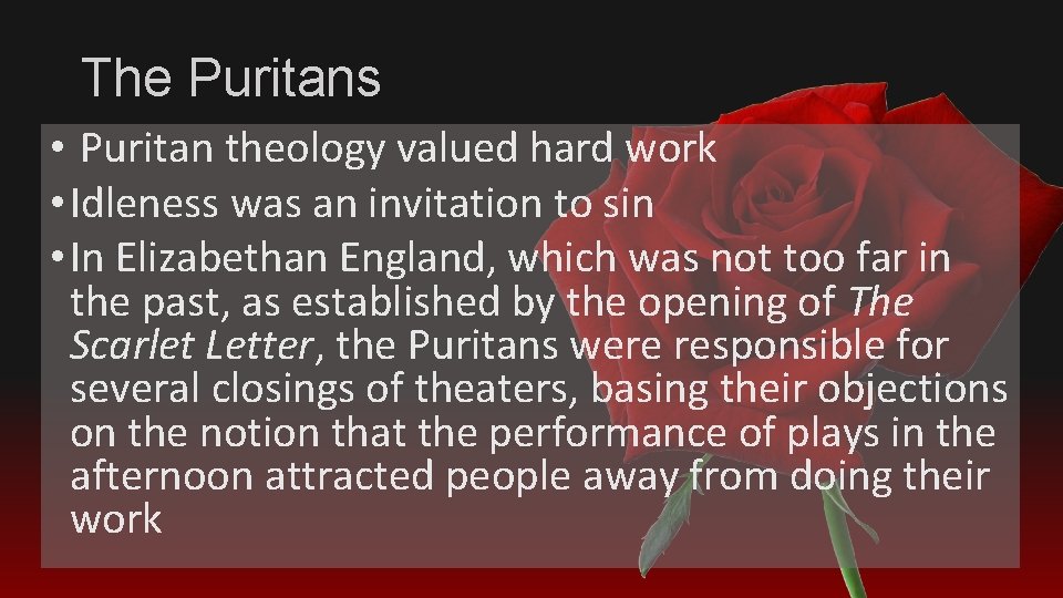 The Puritans • Puritan theology valued hard work • Idleness was an invitation to