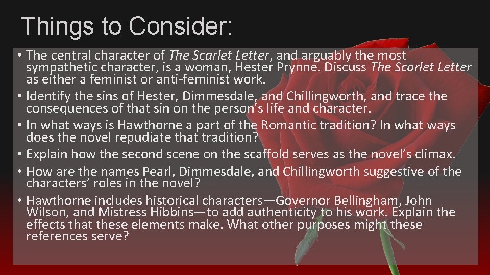 Things to Consider: • The central character of The Scarlet Letter, and arguably the