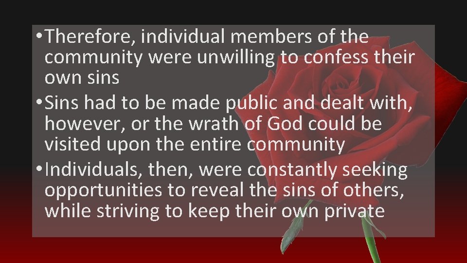  • Therefore, individual members of the community were unwilling to confess their own