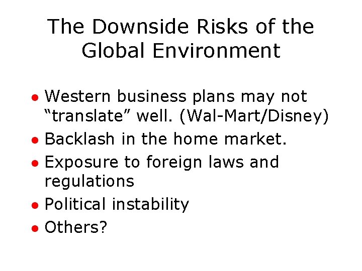 The Downside Risks of the Global Environment l l l Western business plans may