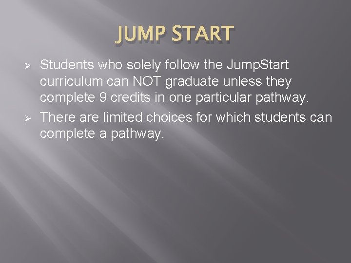 JUMP START Ø Ø Students who solely follow the Jump. Start curriculum can NOT
