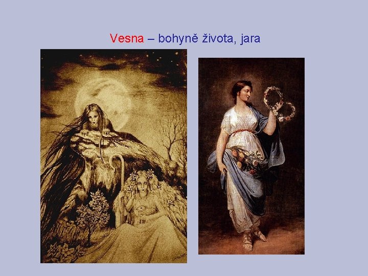 Vesna – bohyně života, jara 