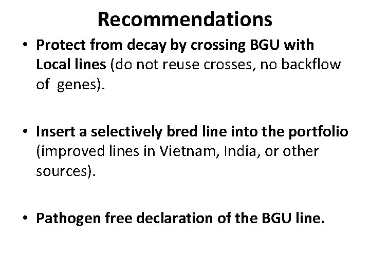 Recommendations • Protect from decay by crossing BGU with Local lines (do not reuse