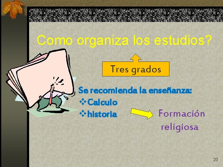 Como organiza los estudios? Tres grados Se recomienda la enseñanza: v. Calculo Formación vhistoria