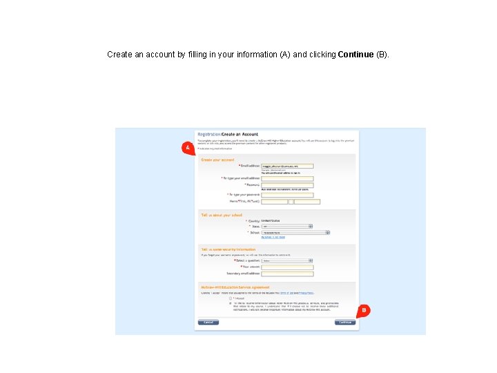 Create an account by filling in your information (A) and clicking Continue (B). 