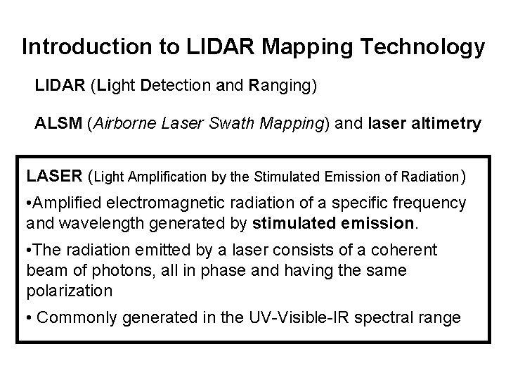 Introduction to LIDAR Mapping Technology LIDAR (Light Detection and Ranging) ALSM (Airborne Laser Swath