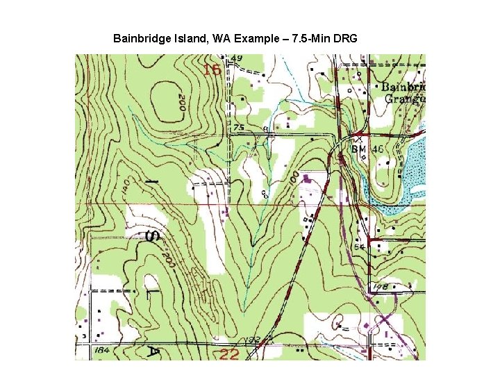 Bainbridge Island, WA Example – 7. 5 -Min DRG 