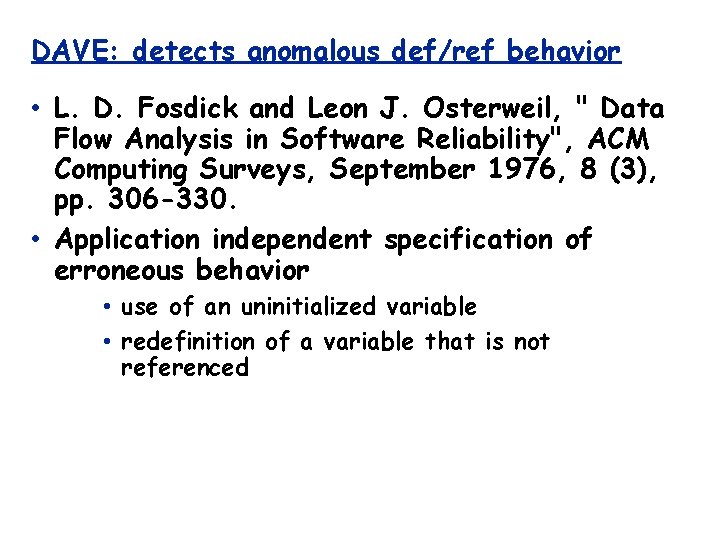 DAVE: detects anomalous def/ref behavior • L. D. Fosdick and Leon J. Osterweil, "