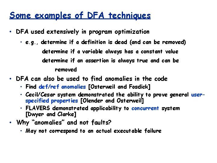 Some examples of DFA techniques • DFA used extensively in program optimization • e.