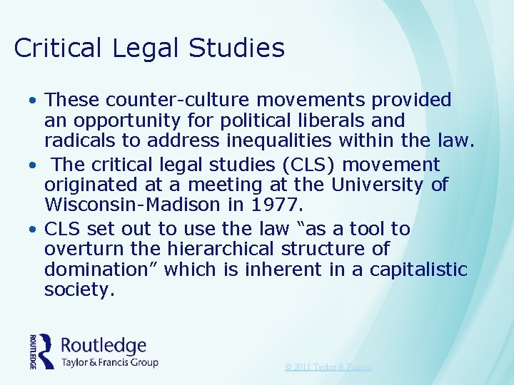 Critical Legal Studies • These counter-culture movements provided an opportunity for political liberals and