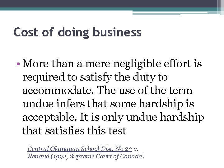 Cost of doing business • More than a mere negligible effort is required to