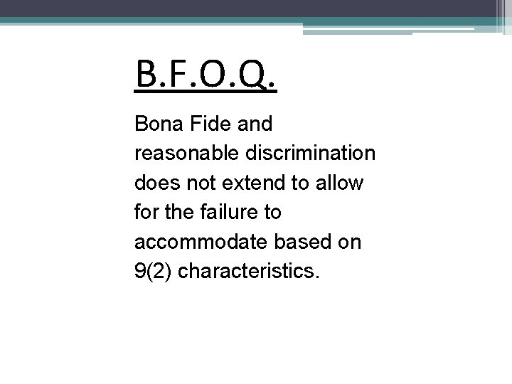 B. F. O. Q. Bona Fide and reasonable discrimination does not extend to allow