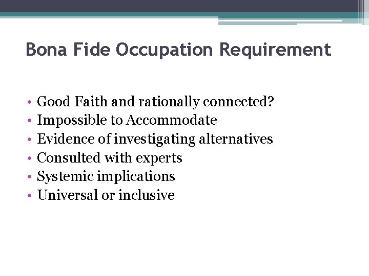 Bona Fide Occupation Requirement • • • Good Faith and rationally connected? Impossible to