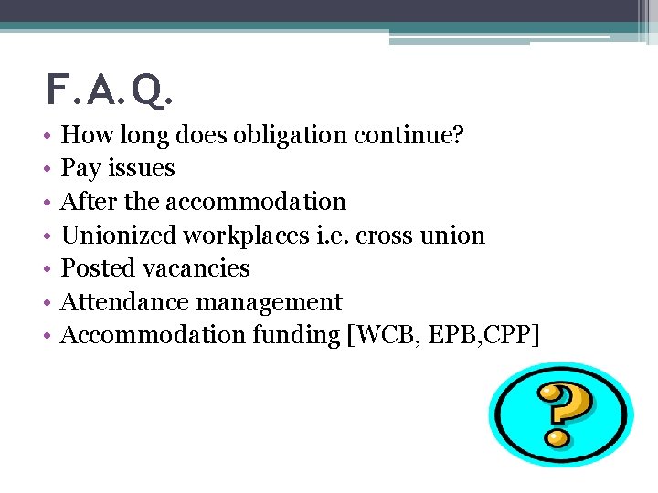 F. A. Q. • • How long does obligation continue? Pay issues After the