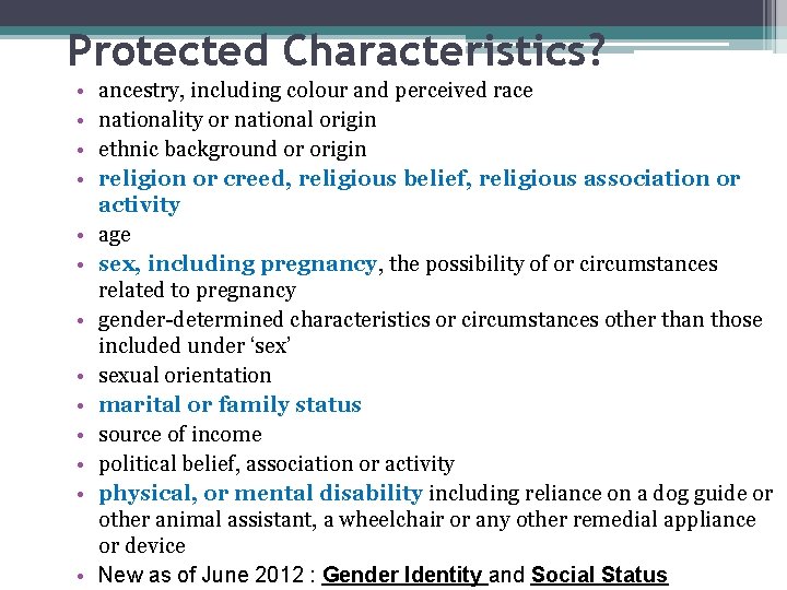 Protected Characteristics? • • • • ancestry, including colour and perceived race nationality or