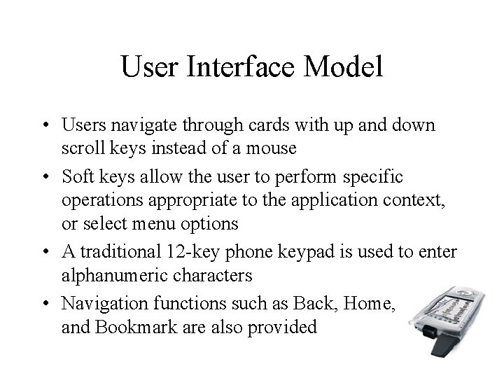 User Interface Model • Users navigate through cards with up and down scroll keys