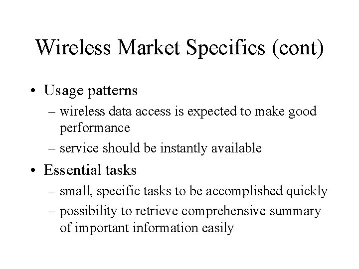 Wireless Market Specifics (cont) • Usage patterns – wireless data access is expected to