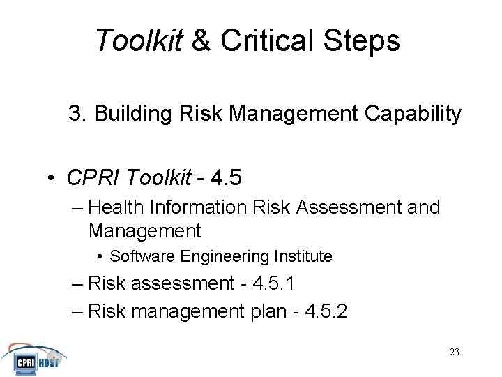 Toolkit & Critical Steps 3. Building Risk Management Capability • CPRI Toolkit - 4.