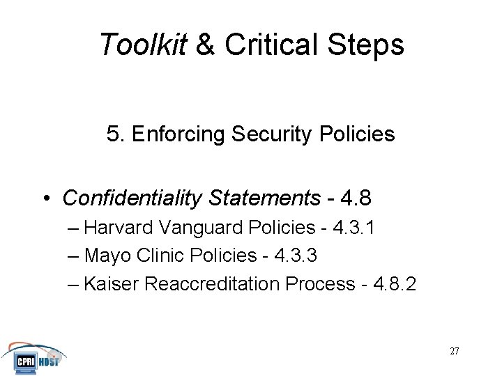 Toolkit & Critical Steps 5. Enforcing Security Policies • Confidentiality Statements - 4. 8