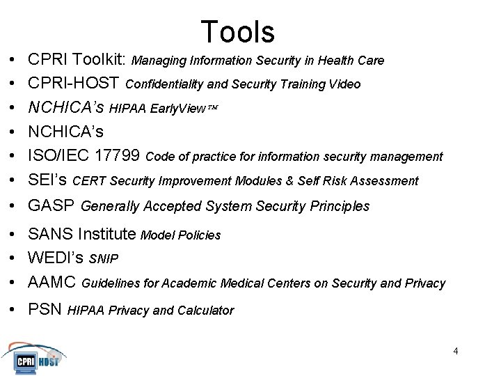 Tools • • • CPRI Toolkit: Managing Information Security in Health Care CPRI-HOST Confidentiality