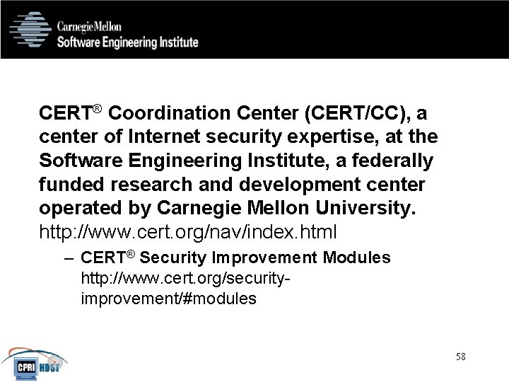 CERT® Coordination Center (CERT/CC), a center of Internet security expertise, at the Software Engineering