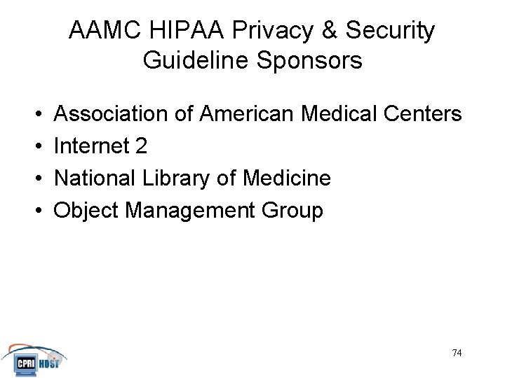 AAMC HIPAA Privacy & Security Guideline Sponsors • • Association of American Medical Centers