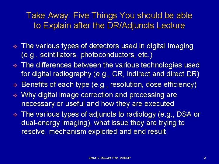 Take Away: Five Things You should be able to Explain after the DR/Adjuncts Lecture