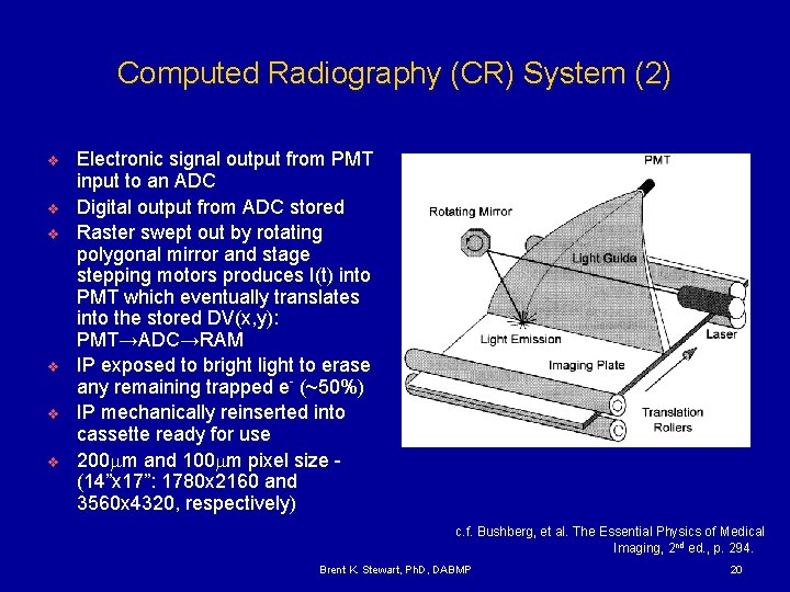 Computed Radiography (CR) System (2) v v v Electronic signal output from PMT input