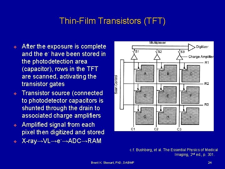 Thin-Film Transistors (TFT) v v After the exposure is complete and the e- have