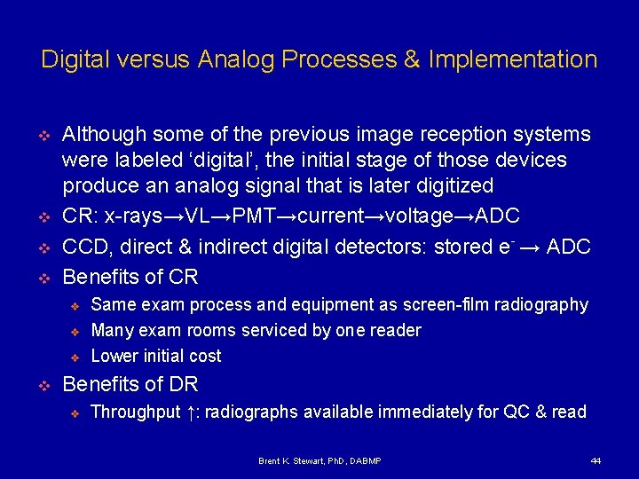 Digital versus Analog Processes & Implementation v v Although some of the previous image