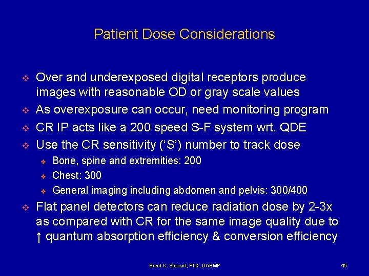 Patient Dose Considerations v v Over and underexposed digital receptors produce images with reasonable