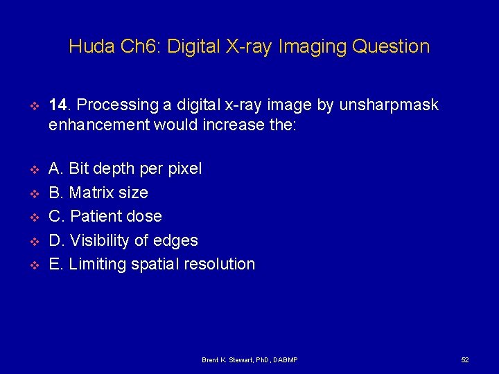 Huda Ch 6: Digital X-ray Imaging Question v 14. Processing a digital x-ray image