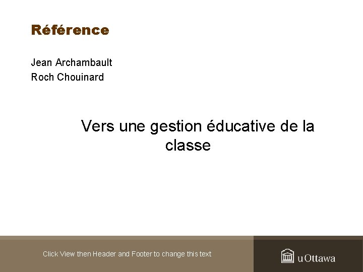 Référence Jean Archambault Roch Chouinard Vers une gestion éducative de la classe Click View