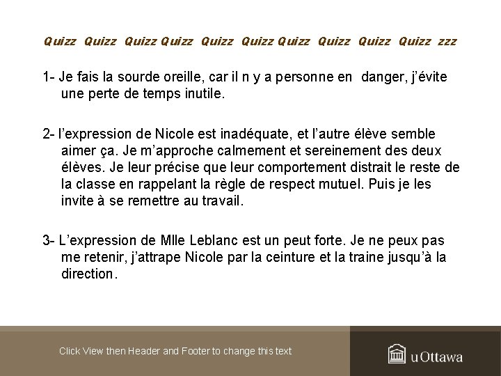 Quizz Quizz Quizz zzz 1 - Je fais la sourde oreille, car il n