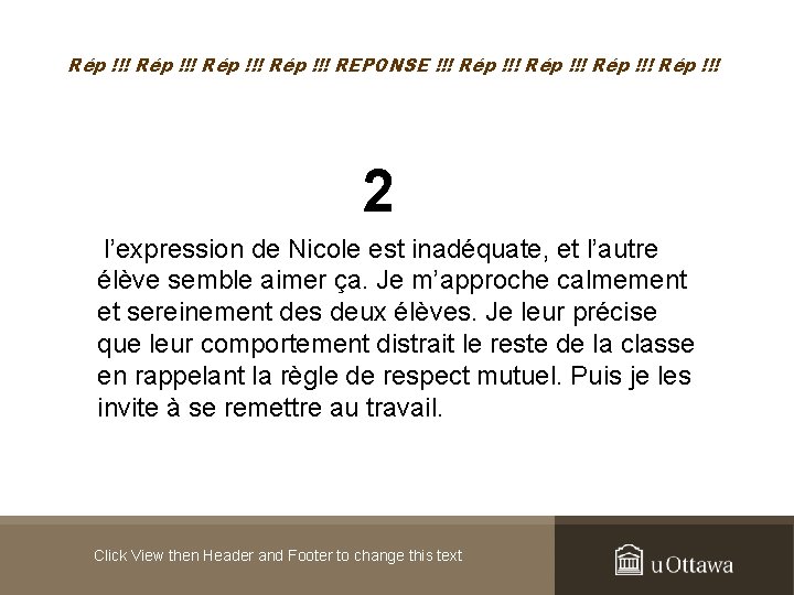 Rép !!! REPONSE !!! Rép !!! 2 l’expression de Nicole est inadéquate, et l’autre