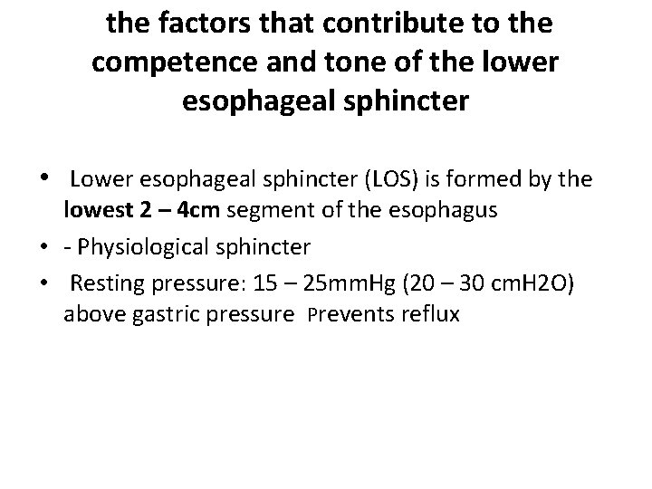 the factors that contribute to the competence and tone of the lower esophageal sphincter